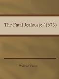The Fatal Jealousie (1673)