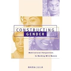 Constructing Gender: Multicultural Perspectives in Working with Women