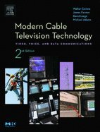 Modern Cable Television Technology Video, Voice, & Data Communications 2ND EDITION [HC,2003]