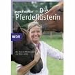 Die Pferdefl�sterin: Wie man mit Pferden spricht und ihnen zuh�rt