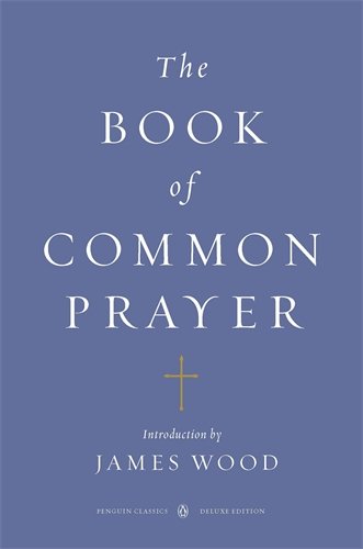 The Book of Common Prayer: (Penguin Classics Deluxe Edition)