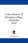 A Short History Of Newnham College, Cambridge (1921)