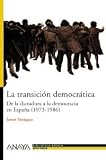 La transicion democratica. de la dictadura a la democracia (1973-1986)
