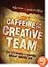 Caffeine for the Creative Team: 200 Exercises to Inspire Group Innovation