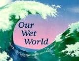 Our Wet World: Aquatic Ecosystems