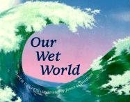 Our Wet World: Aquatic Ecosystems