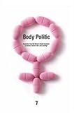 Body Politic: Dispatches from the Women's Health Revolution