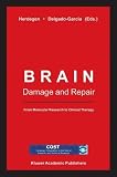 Brain Damage and Repair: From Molecular Research to Clinical Therapy Brain Damage and Repair: From Molecular Research to Clinical Therapy