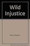 Wild injustice