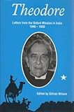 Theodore : letters from the Oxford Mission in India 1946-1993