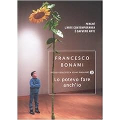 Lo potevo fare anch'io. Perch� l'arte contemporanea � davvero arte (Piccola biblioteca oscar)