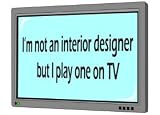 I'm not a interior designer but I play one on TV Hooded Sweatshirt (Hoodie) (Various Colors Available)