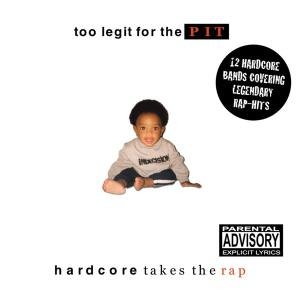 CD-Charts  Search : Too Legit for the Pit: Hardcore Takes the Rap