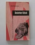 Produkt-Bild: Killy, Walther: Deutscher Kitsch. Ein Versuch mit Beispielen. G&ouml;ttingen, Vandenhoeck & Ruprecht, 1961. 8&deg;. 167 (1) S. m. Abb. Engl. Brosch.