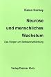 Neurose und menschliches Wachstum: Das Ringen um Selbstverwirklichung