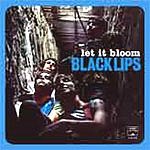 BLACK LIPS - Let It Bloom - LP