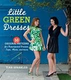 (LITTLE GREEN DRESSES) 50 ORIGINAL PATTERNS FOR REPURPOSED DRESSES, TOPS, SKIRTS, AND MORE BY SPARKLES, TINA (Author) Paperback{Little Green Dresses: 50 Original Patterns for Repurposed Dresses, Tops, Skirts, and More} on 14 Sep-2010