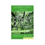 Addiction and Grace: Love and Spirituality in the Healing of Addictions (Plus)
