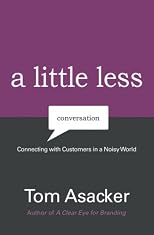 A Little Less Conversation: Connecting with Customers in a Noisy World