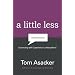 A Little Less Conversation: Connecting with Customers in a Noisy World