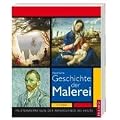 Illustrierte Geschichte der Malerei: Meisterwerke von der Renaissance bis heute