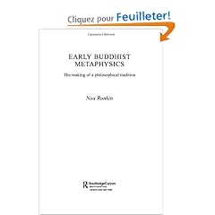 Early Buddhist Metaphysics: The Making Of A Philosophical Tradition