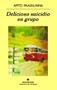 Delicioso suicidio en grupo (Panorama de Narrativas) (Spanish Edition)