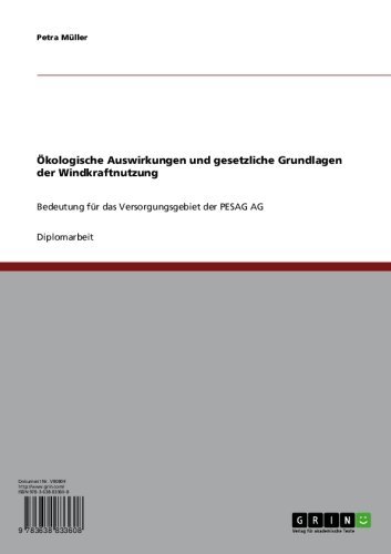 Ökologische Auswirkungen und gesetzliche Grundlagen der Windkraftnutzung: Bedeutung für das Versorgungsgebiet der PESAG AG (German Edition)