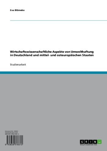 Wirtschaftswissenschaftliche Aspekte von Umwelthaftung in Deutschland und mittel- und osteuropäischen Staaten (German Edition)