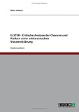 ELSTER - Kritische Analyse der Chancen und Risiken einer elektronischen Steuererkl�rung