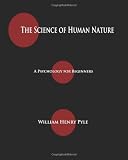 The Science Of Human Nature: A Psychology For Beginners