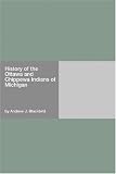 History of the Ottawa and Chippewa Indians of Michigan