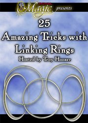 25 Amazing Magic Tricks with Linking Rings DVD Hosted By Troy Hooser From Royal Magic