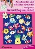 Vorlagen f&uuml;r Geburtstagskalender: Ausschneiden und Gestalten f&uuml;r Kinder