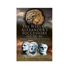 The Wars of Alexander's Successors 323-281 BC, Volume 2: Armies, Tactics and Battles