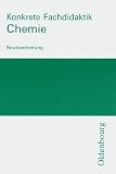 Konkrete Fachdidaktik Chemie - Peter Pfeifer, Bernd Lutz, Hans J. Bader
