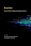 Enaction : toward a new paradigm for cognitive science