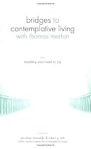 Traveling Your Road to Joy: 5 (Bridges to Comtemplative Living with Thomas Merton)