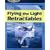 Flying the Light Retractables: A Guided Tour Through the Most Popular Complex Single-Engine Airplanes