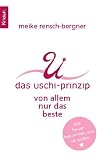 Produkt-Bild: Das Uschi Prinzip: Von allem nur das Beste: Von allem nur das Beste. Wie Frauen bekommen, was sie wollen
