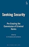 Seeking security : pre-empting the commission of criminal harms