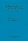 Medieval textiles of the British Isles AD 450-1100 : an annotated bibliography