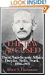 The Jew Accused: Three Anti-Semitic A...