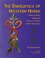 The Energetics of Western Herbs: Treatment Strategies Integrating Western & Oriental Herbal Medicine, Vol. 2
