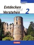 Cornelsen Verlag Entdecken und Verstehen - Technischer Sekundarunterricht Luxemburg: Band 2 - Vom Mittelalter bis zum Zeitalter der Franz&ouml;sischen  ...