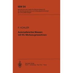 Automatisiertes Messen Mit NC-Werkzeugmaschinen (Isw Forschung Und Praxis)