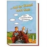 ... und der Himmel lacht dazu: Neue christliche Witze und Anekdoten - Andreas Martin