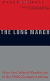 The Long March: How the Cultural Revolution of the 1960s Changed America (Unabridged)