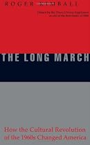 The Long March: How the Cultural Revolution of the 1960s Changed America