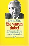 Produkt-Bild: Sie waren dabei. Ost-deutsche Profile von B&auml;rbel Bohley zu Lothar de Maiziere